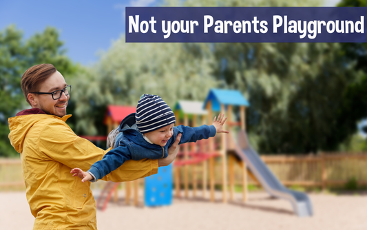 Not your Parents Playground